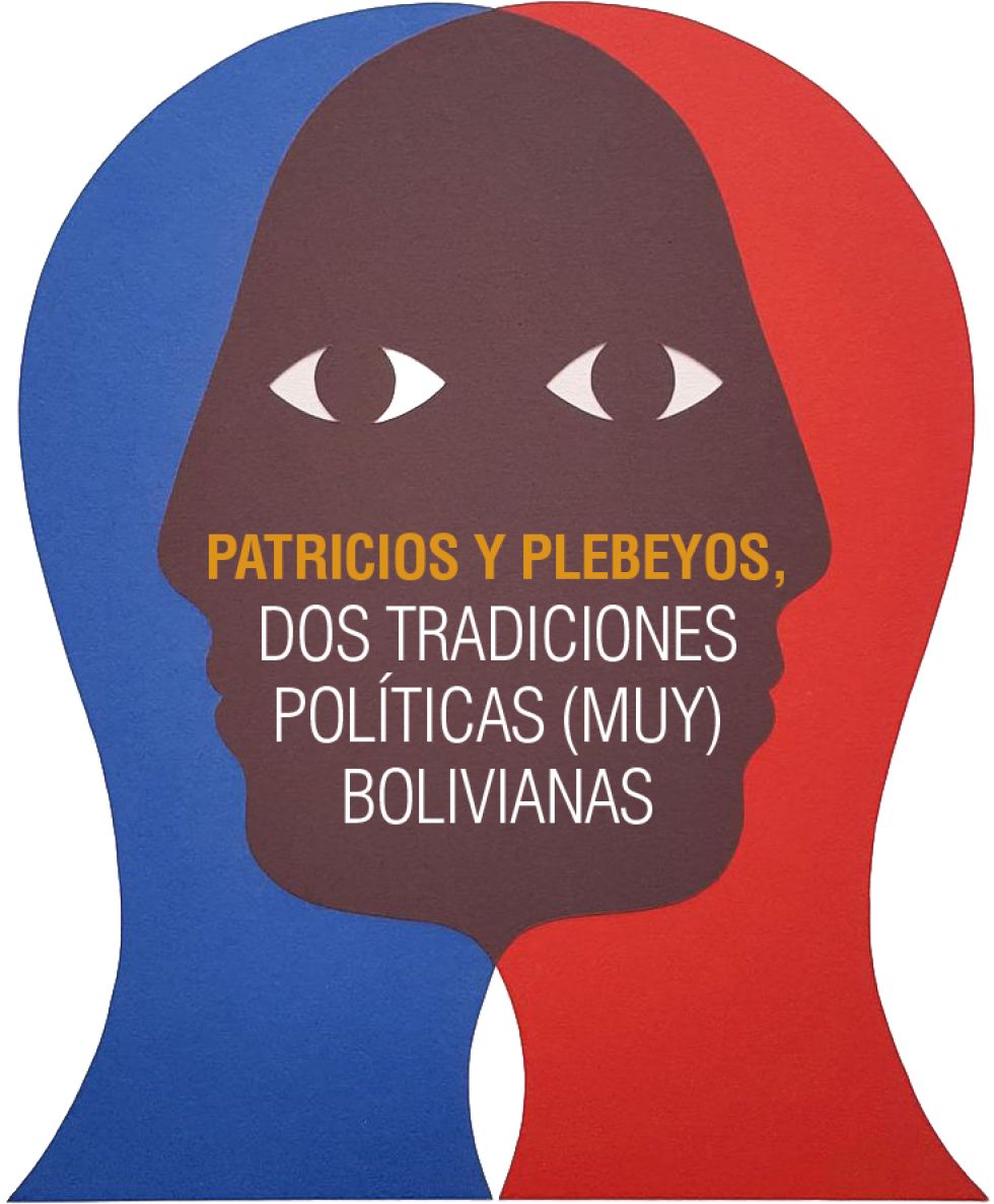 Patricios y plebeyos, dos tradiciones políticas (muy) bolivianas